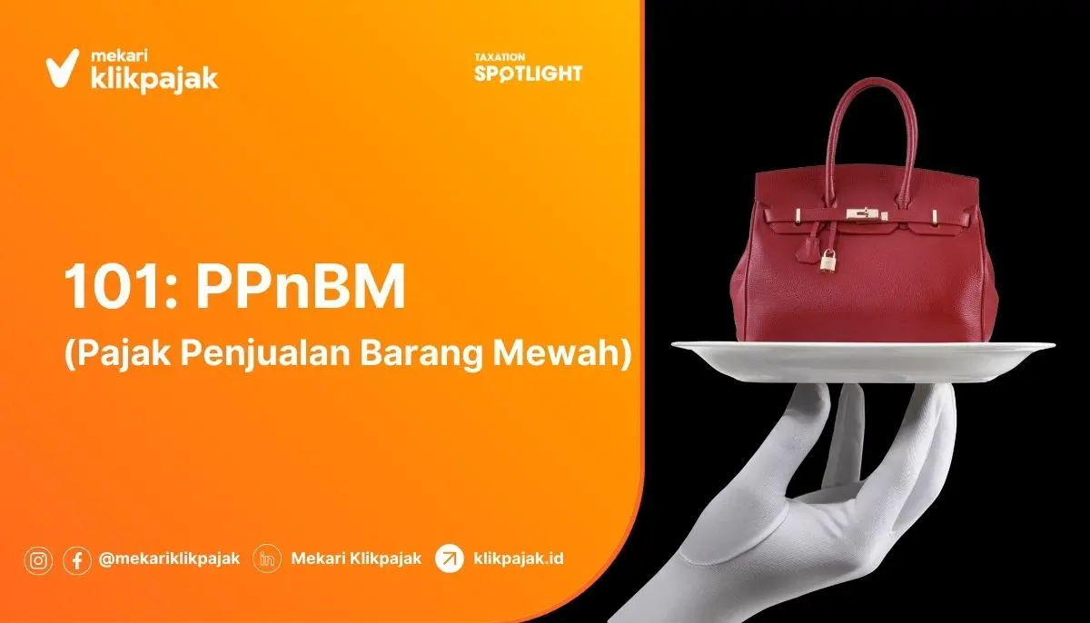 Panduan Pengenaan PPNBM (Pajak Penjualan Barang Mewah)