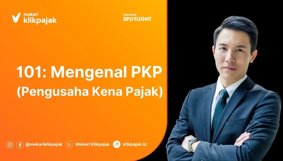 Mengenal Pengusaha Kena Pajak (PKP)