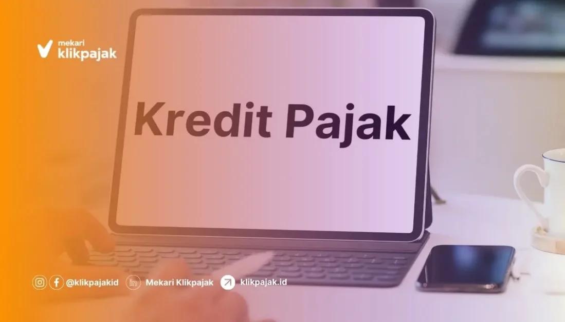 Apa saja Jenis Kredit Pajak dan Pentingnya untuk Pebisnis