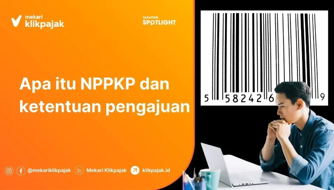 Mekari Klikpajak - NPPKP atau Nomor Pengukuhan Pengusaha Kena Pajak