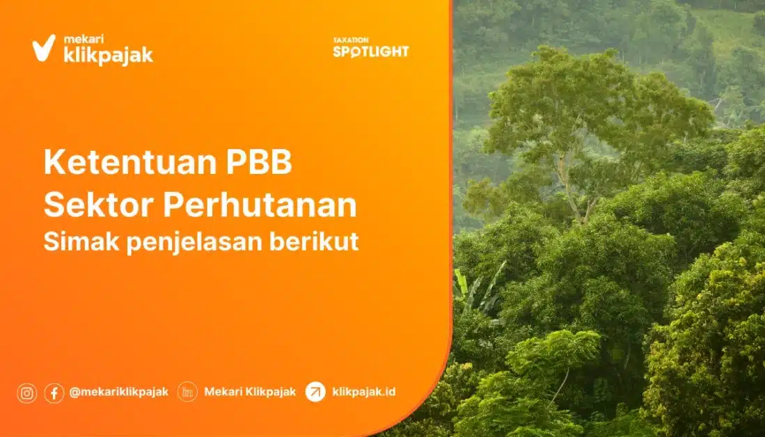 Ketentuan PBB Sektor Perhutanan yang Harus Anda Pahami