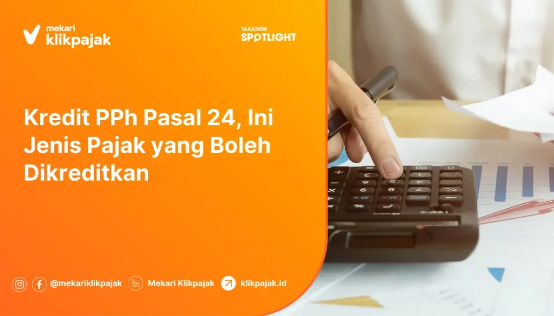 Pengertian Kredit Pajak PPh Pasal 24 dan Contoh Perhitungannya
