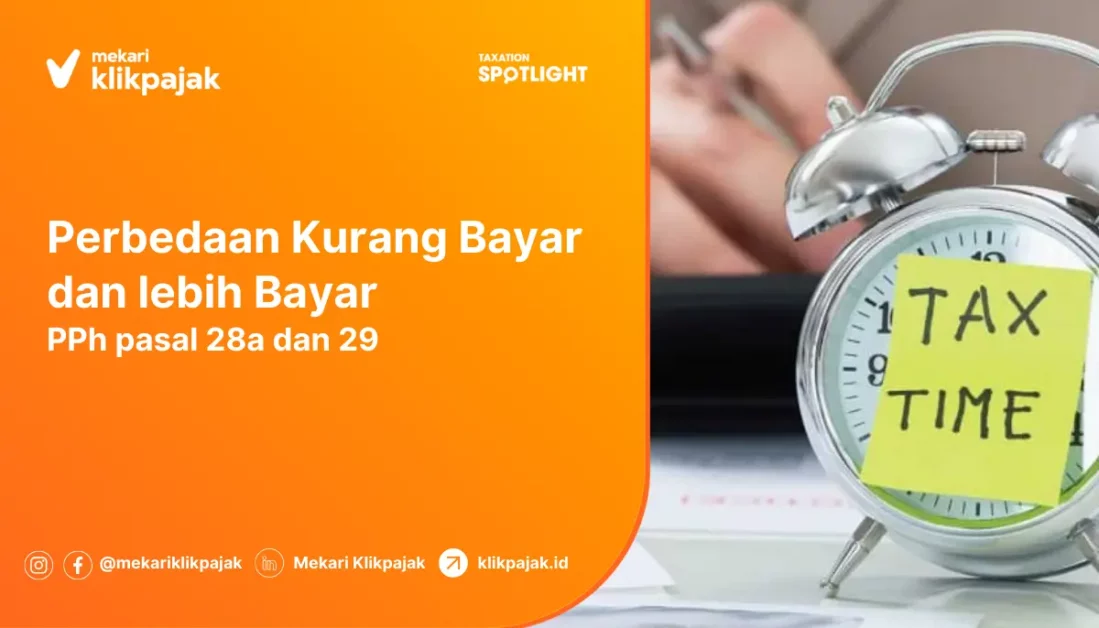 Perbedaan Mendasar antara PPh Kurang Bayar dan Lebih Bayar, Sudah Tahu?