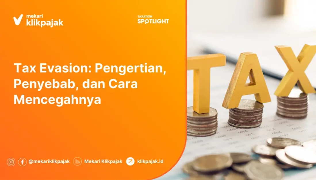 Apa Itu Tax Evasion, Penyebab, dan Cara Mencegahnya