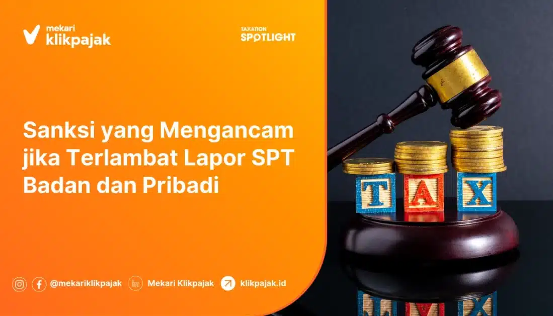 Cermati Sanksi yang Mengancam, Jangan Terlambat Lapor SPT Badan dan Pribadi