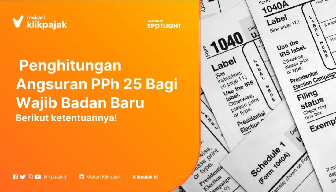 Penghitungan Angsuran PPh 25 Bagi Wajib Badan Baru