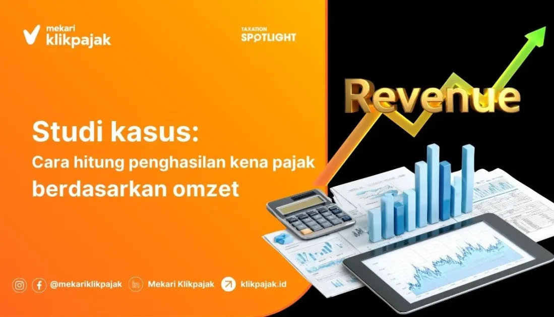 Studi Kasus Perhitungan Penghasilan Kena Pajak WP Badan Sesuai Omzet