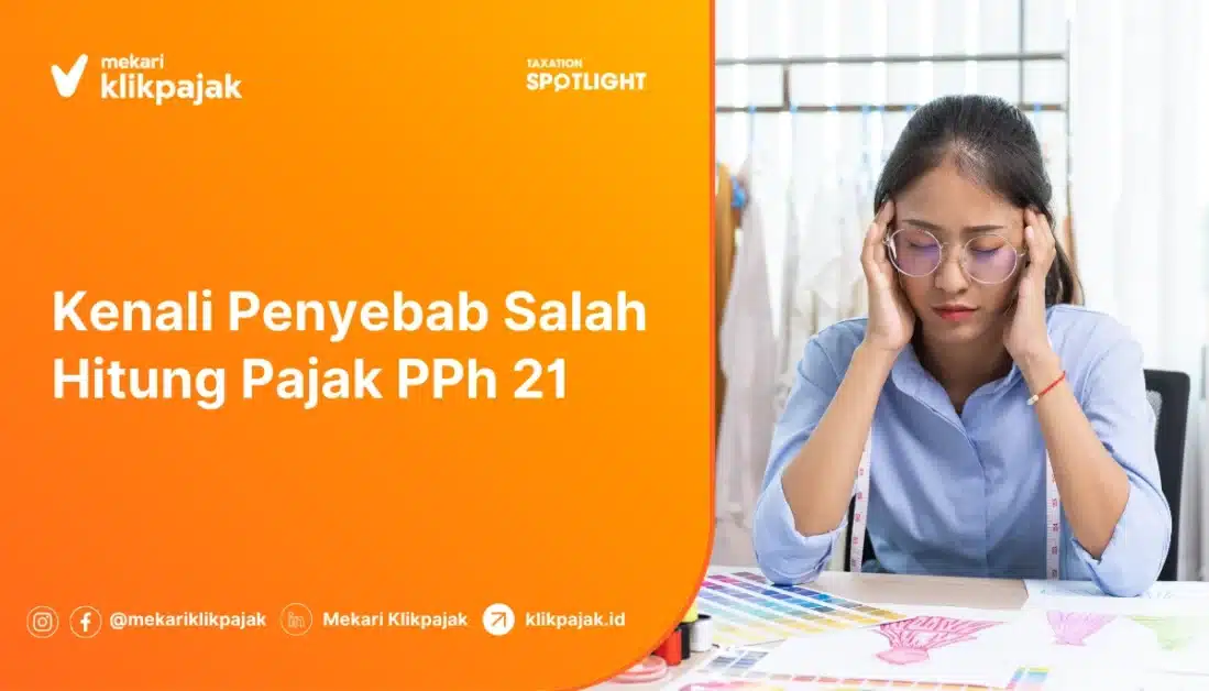 Kenali Penyebab Salah Hitung Pajak PPh 21