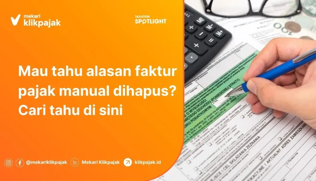 Mekari Klikpajak - Alasan Faktur Pajak Manual Dihapus
