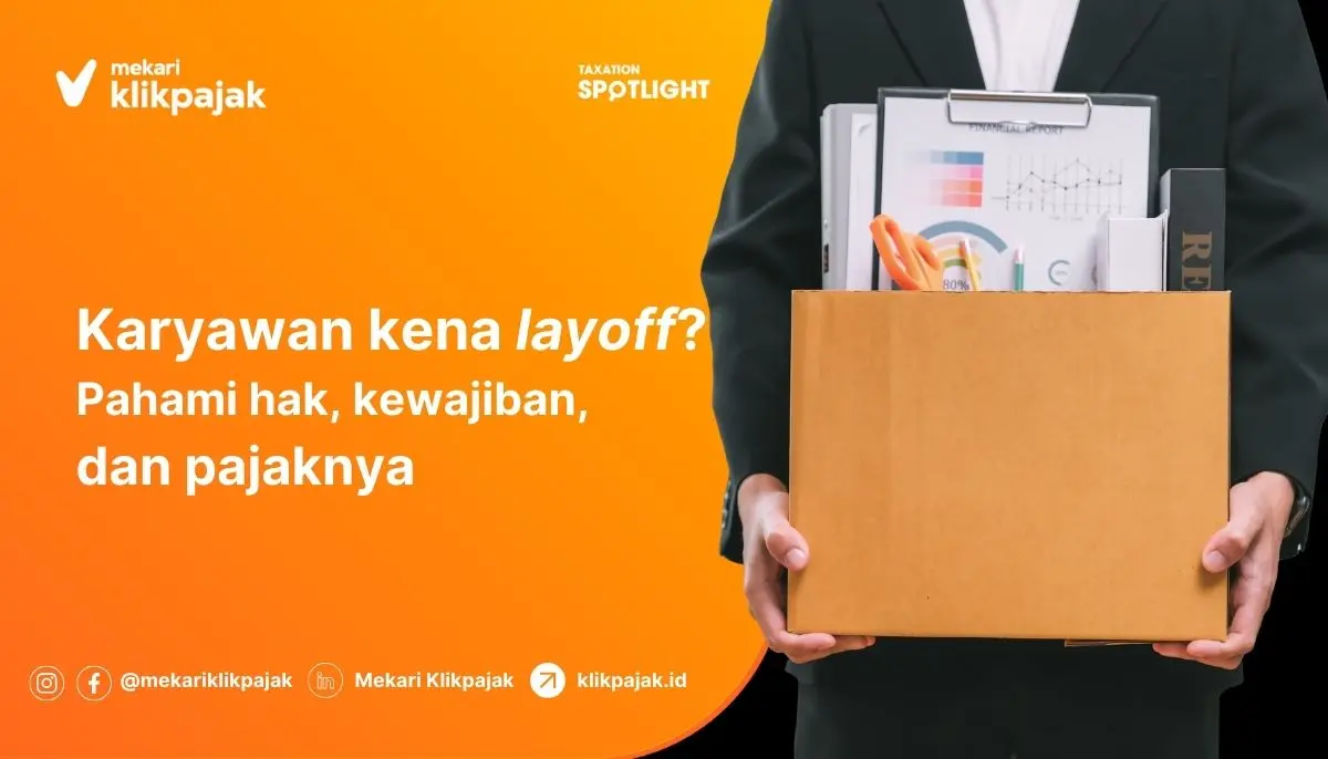 Hak, Kewajiban, dan Pajak Karyawan Kena Layoff