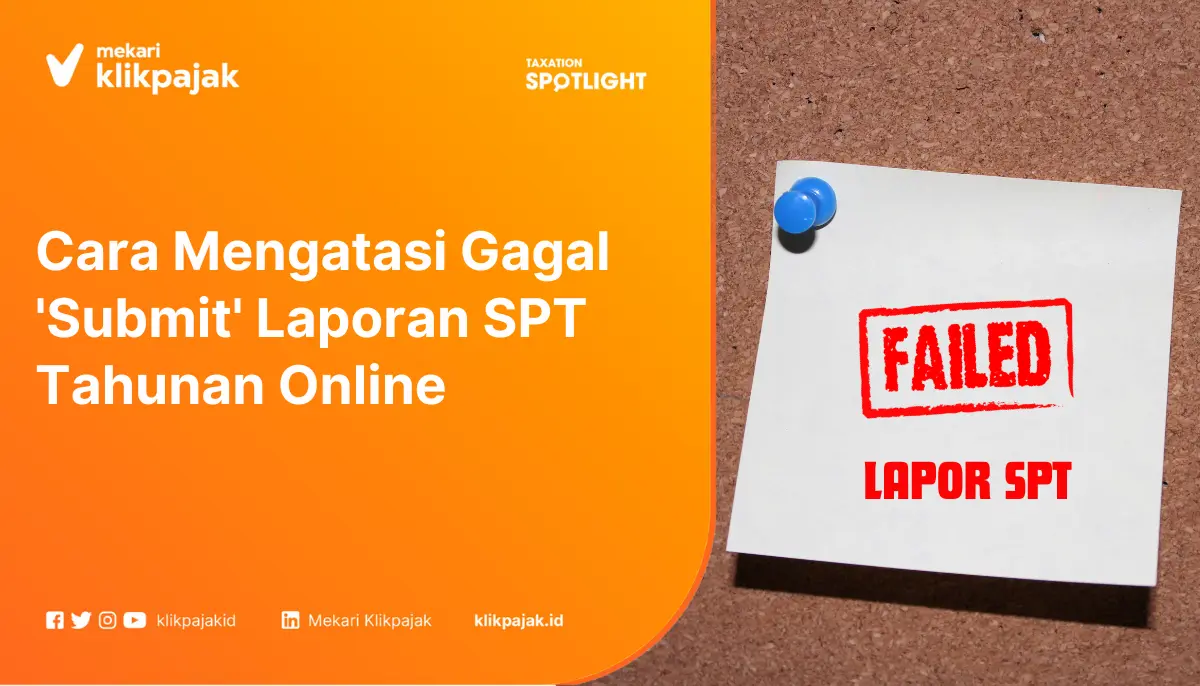 Cara Mengatasi Gagal 'Submit' Laporan SPT Tahunan Online