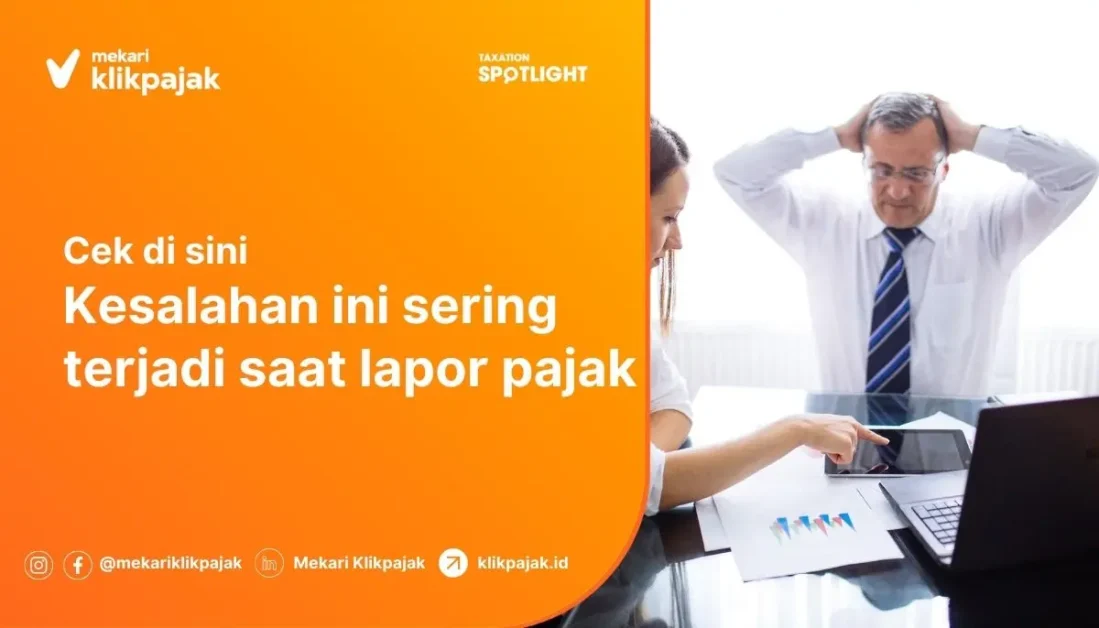 Kesalahan yang Sering Terjadi saat Lapor Pajak dan Cara Menghindari
