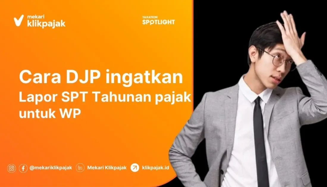 Cara DJP Ingatkan Wajib Pajak untuk Lapor SPT Tahunan