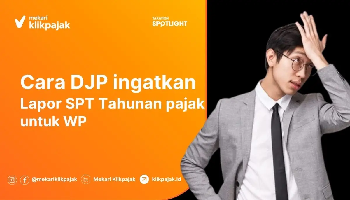 Cara DJP Ingatkan WP agar Tak Lupa Lapor SPT
