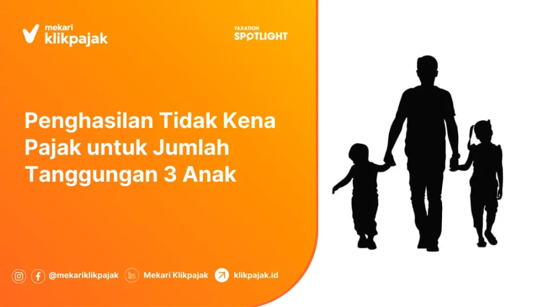 Penghasilan Tidak Kena Pajak dengan Jumlah Tanggungan 3 Anak