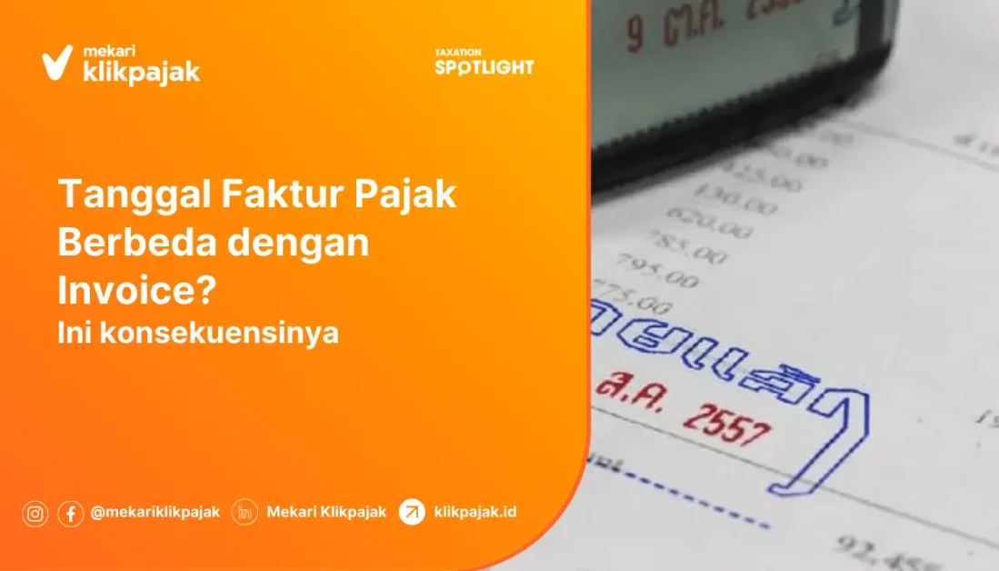 tanggal faktur pajak berbeda dengan invoice