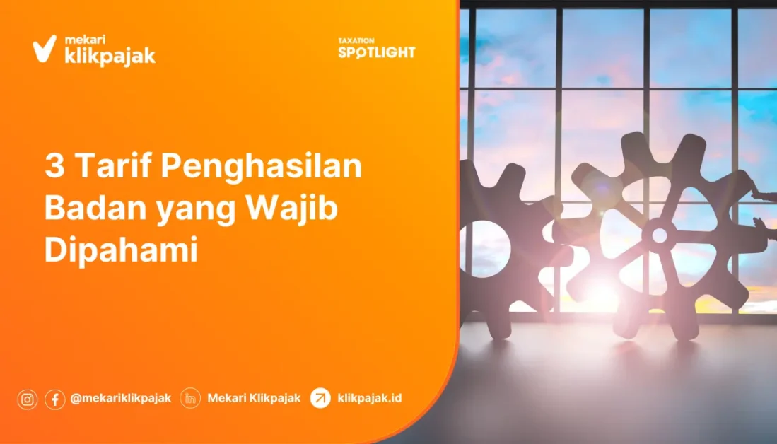 3 tarif pajak penghasilan badan yang harus diketahui