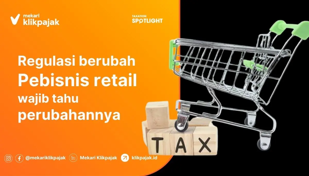 Perubahan Aturan Pajak: Apa Dampaknya untuk Pajak Retail?
