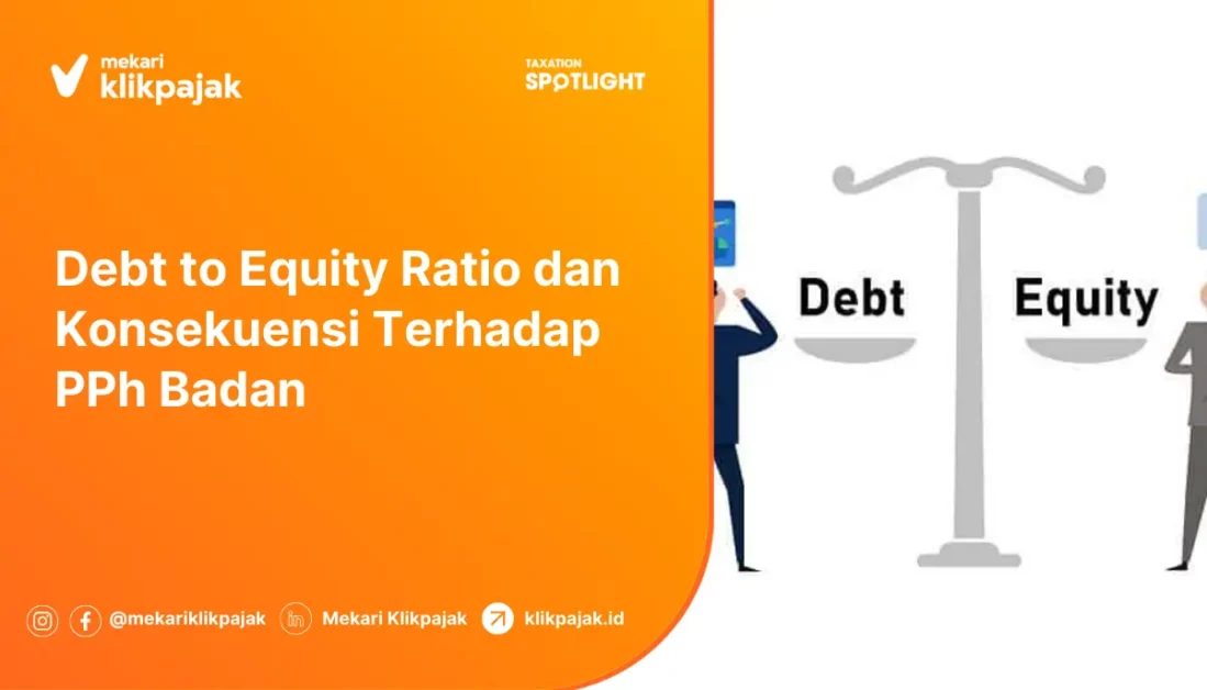 Debt to Equity Ratio & Konsekuensi pada Pajak Penghasilan Badan