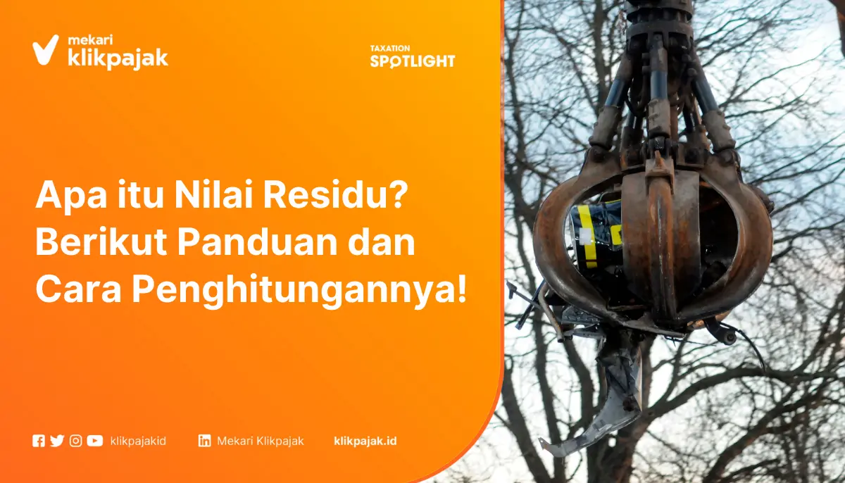 Apa itu Nilai Residu? Berikut Panduan dan Cara Penghitungannya!