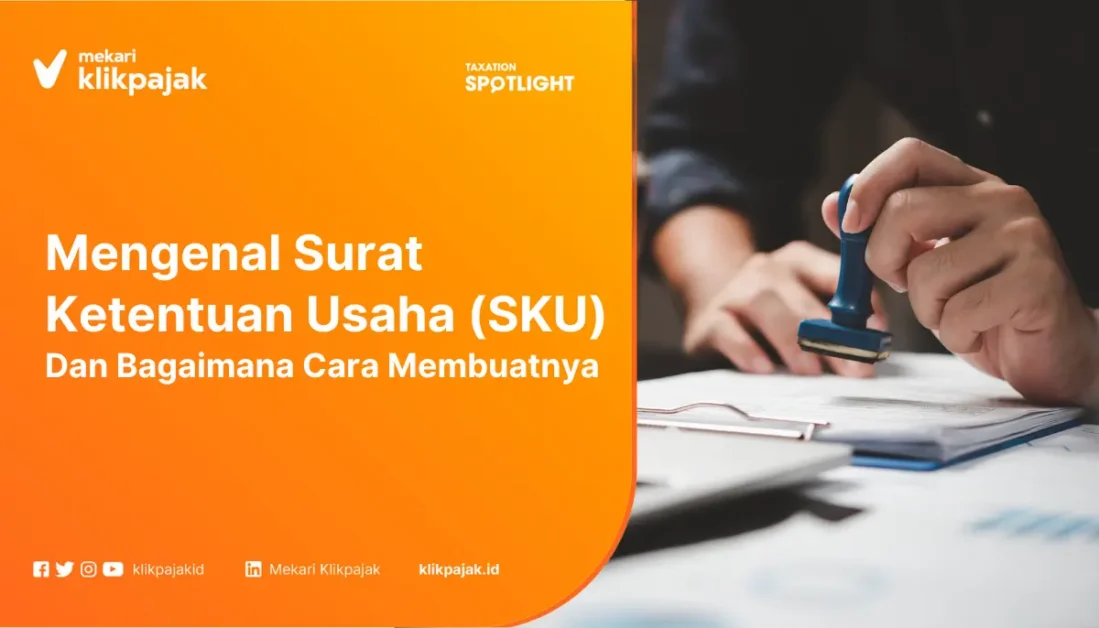 Mengenal Surat Ketentuan Usaha (SKU) Dan Bagaimana Cara Membuatnya