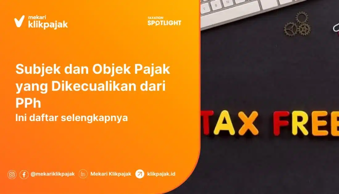 Inilah Daftar Subjek dan Objek Pajak yang Dikecualikan dari PPh