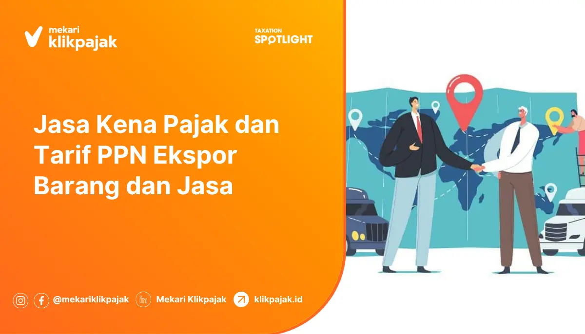 penjelasan jasa kena pajak dan tarif ppn ekspor barang dan jasa