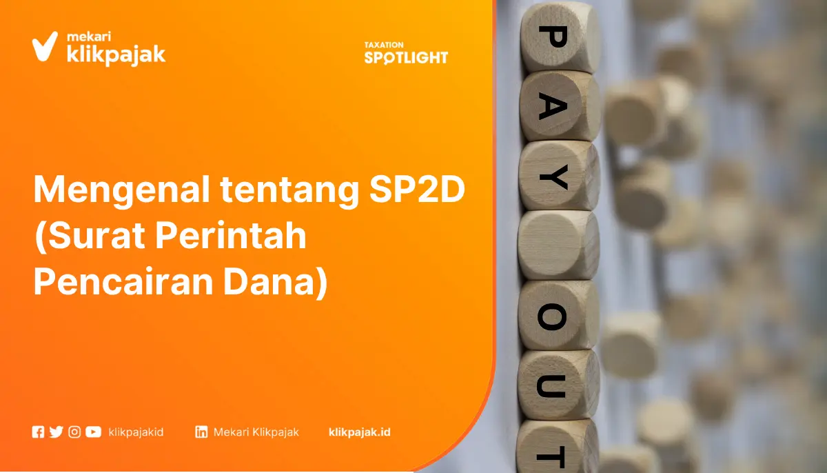 Mengenal tentang SP2D (Surat Perintah Pencairan Dana)