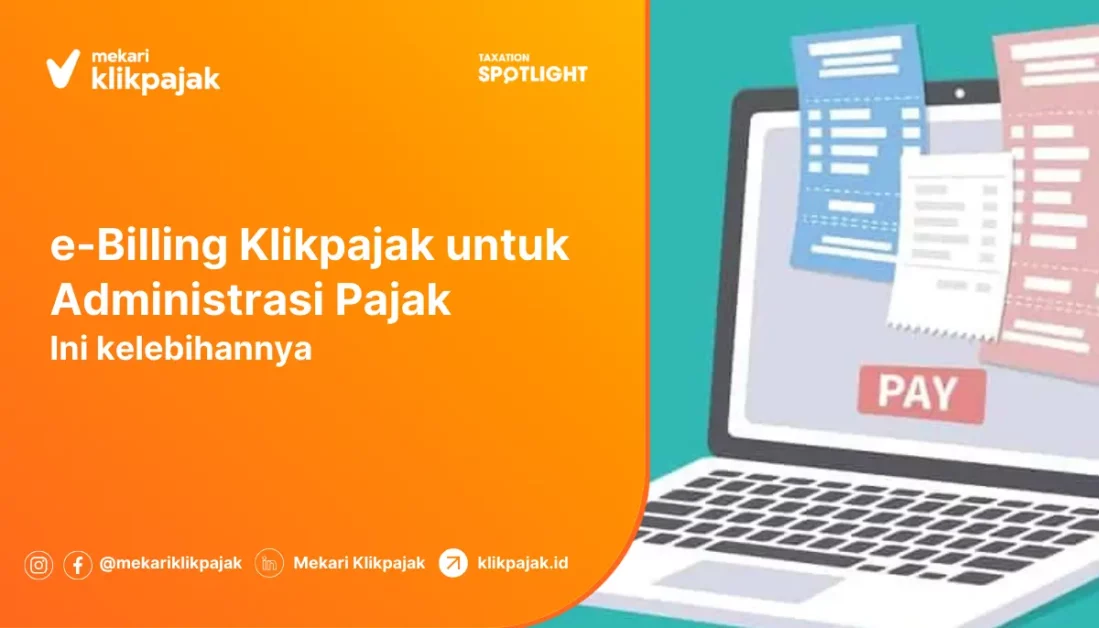 Kelebihan e-Billing Klikpajak bagi Administrasi Pajak Perusahaan
