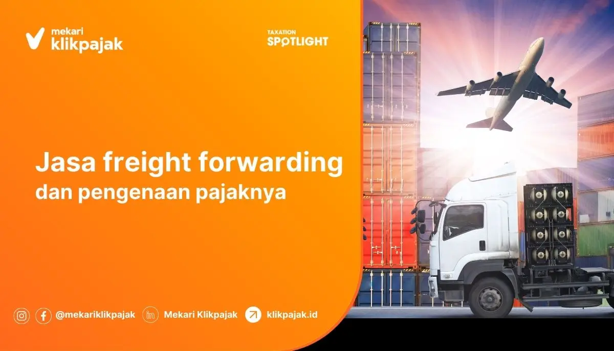 Panduan Pajak Jasa Freight Forwarding