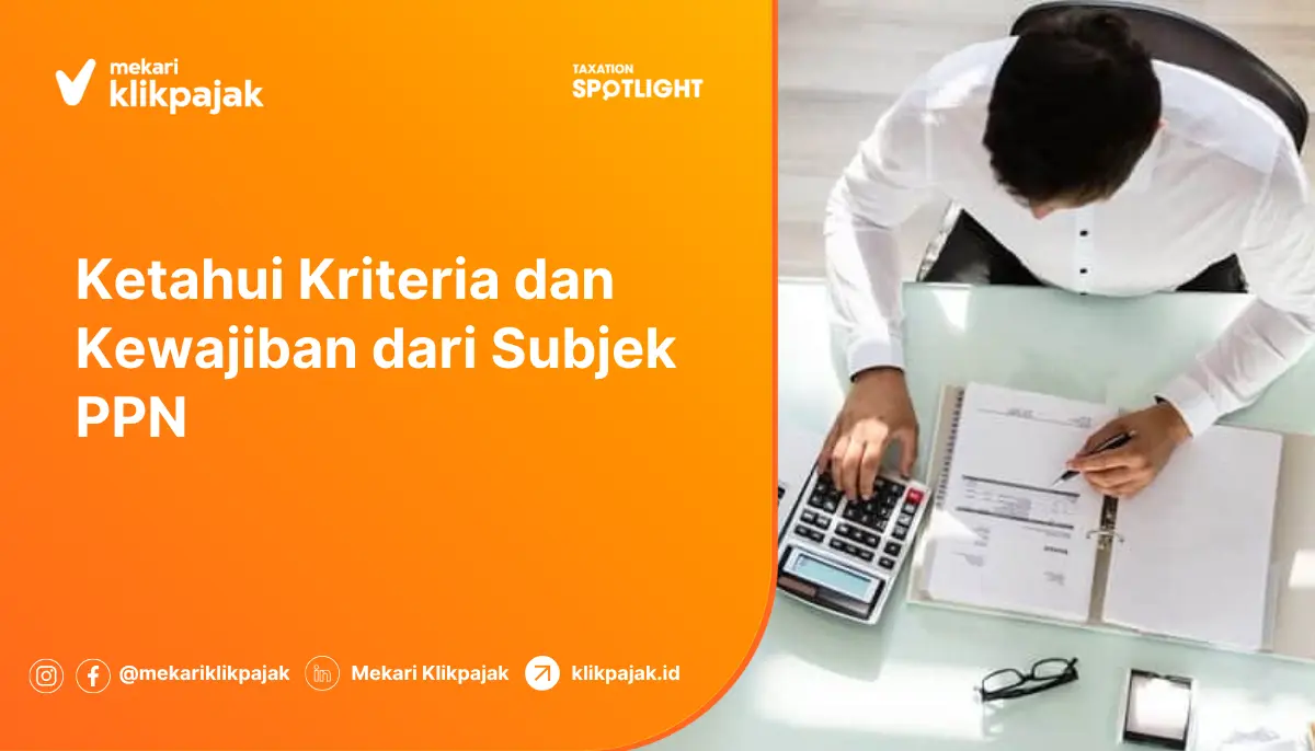 kriteria dan kewajiban dari subjek PPN