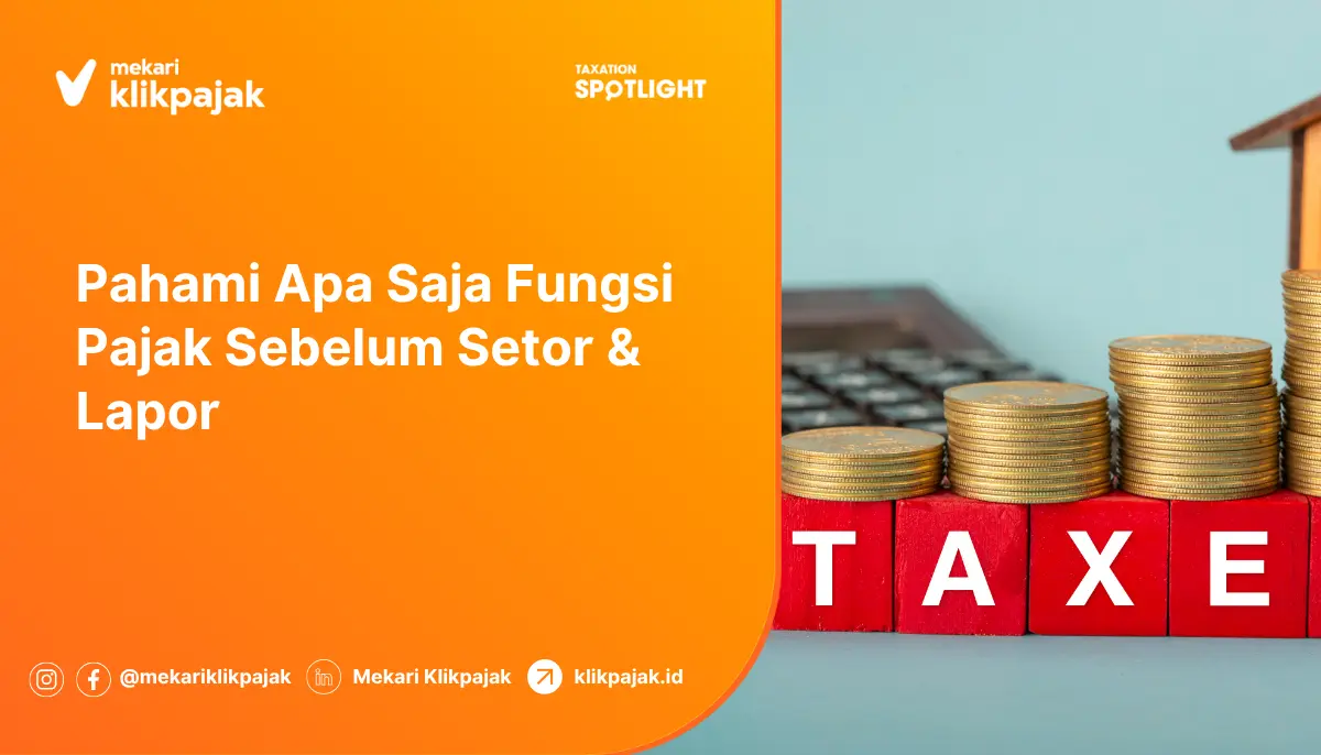 mengenal fungsi penting dari pajak