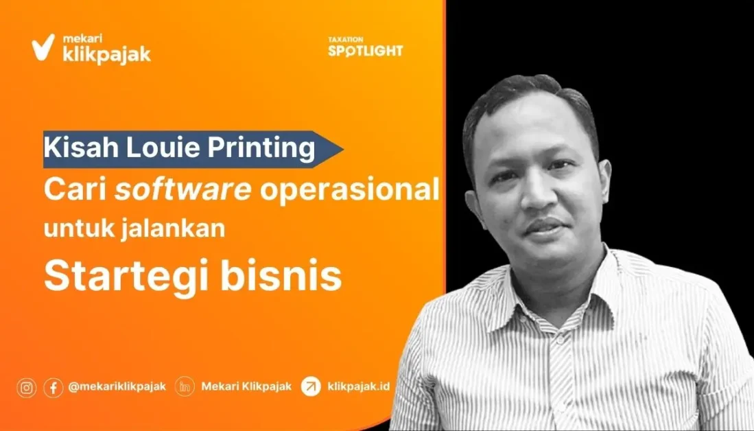 Kisal Louie Printing Cari Tools Operasional yang Bantu Jalankan Strategi Bisnis