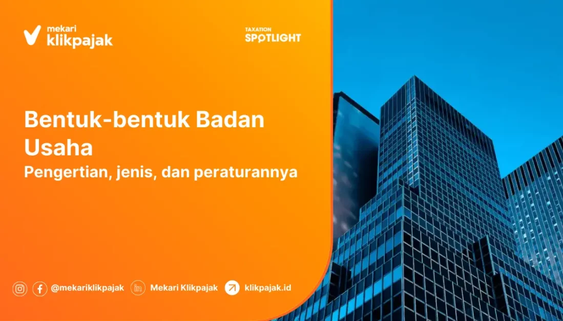 Bentuk Badan Usaha: Pengertian serta Jenisnya