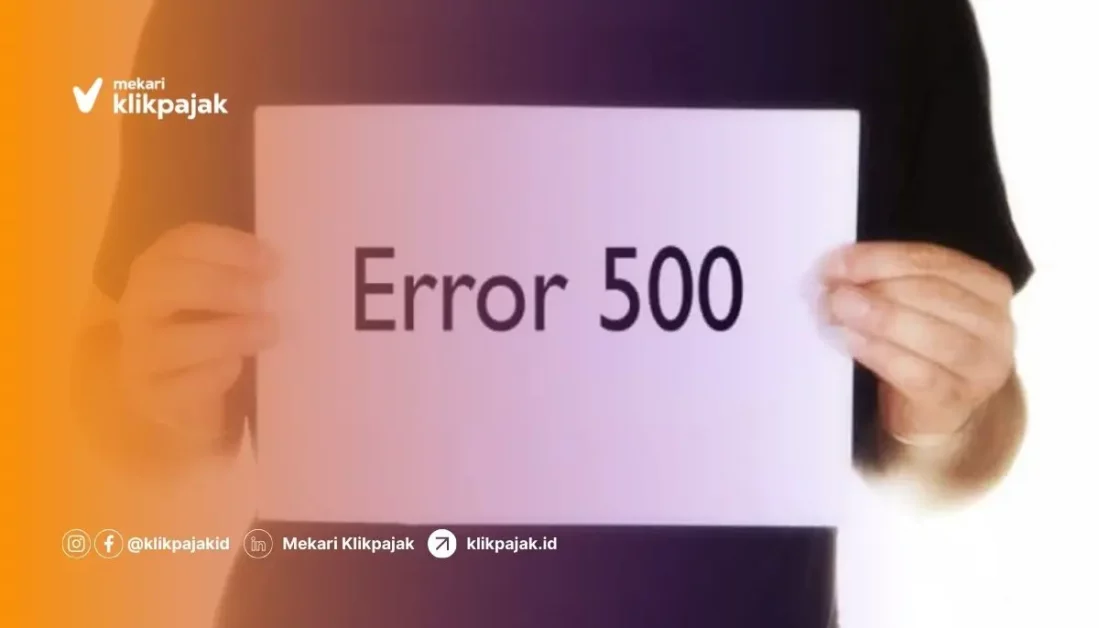 DJP Online Error 500. Bagaimana Cara Mengatasi?
