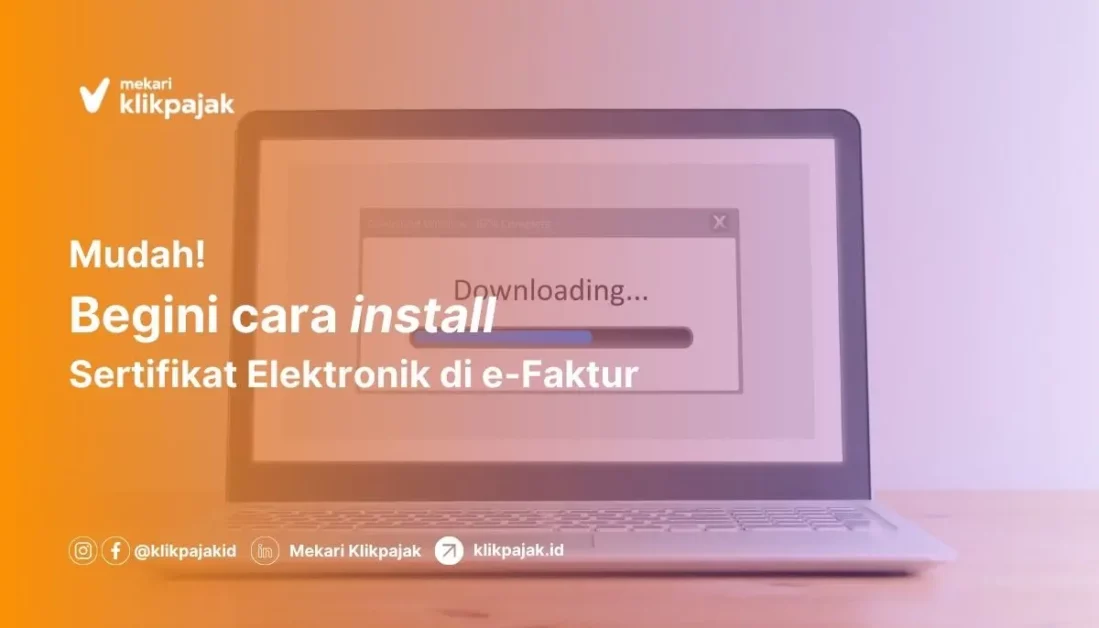 Cara Memasukkan Sertifikat Elektronik atau Cara Install