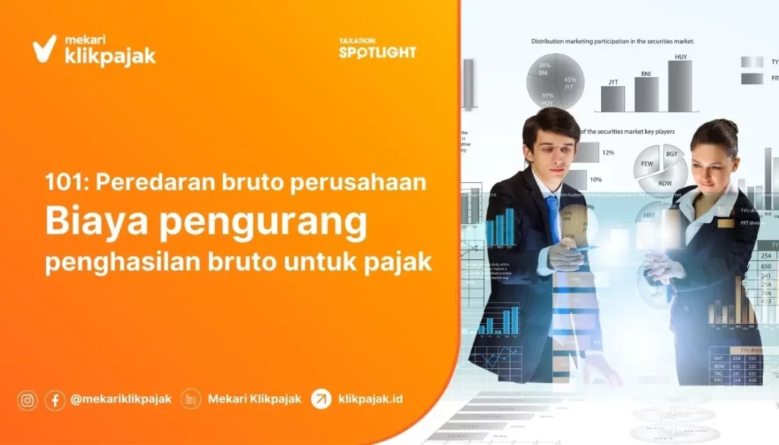 Mengenal Peredaran Bruto dan Biaya Pengurang Penghasilan Bruto