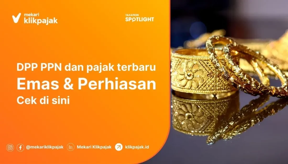 Dasar Pengenaan Pajak PPN Emas dan Perhiasan