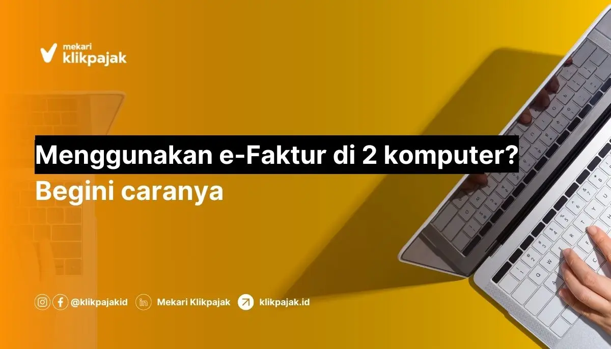 Begini Cara Install Aplikasi e Faktur untuk 2 Komputer