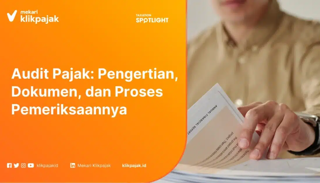 Audit Pajak: Pengertian, Dokumen, dan Proses Pemeriksaannya