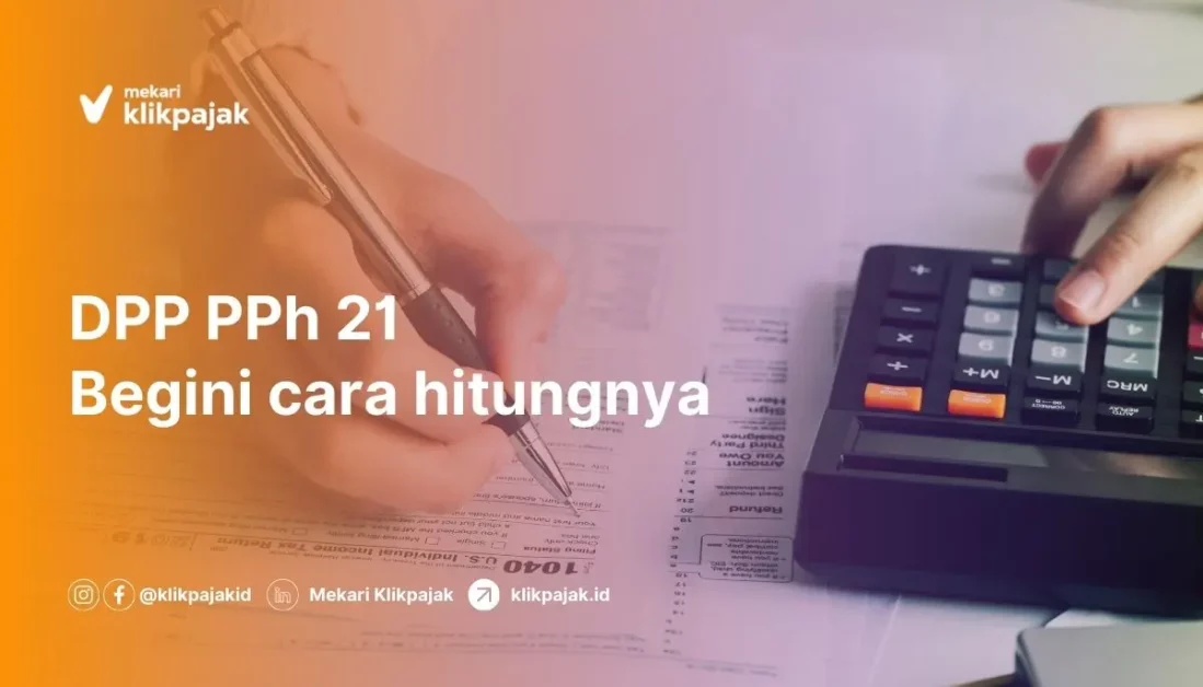 Pengertian DPP PPh 21 dan Contoh Perhitungannya