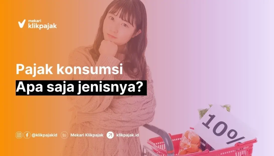 Pajak Konsumsi : Jenis dan Contoh Perhitungan