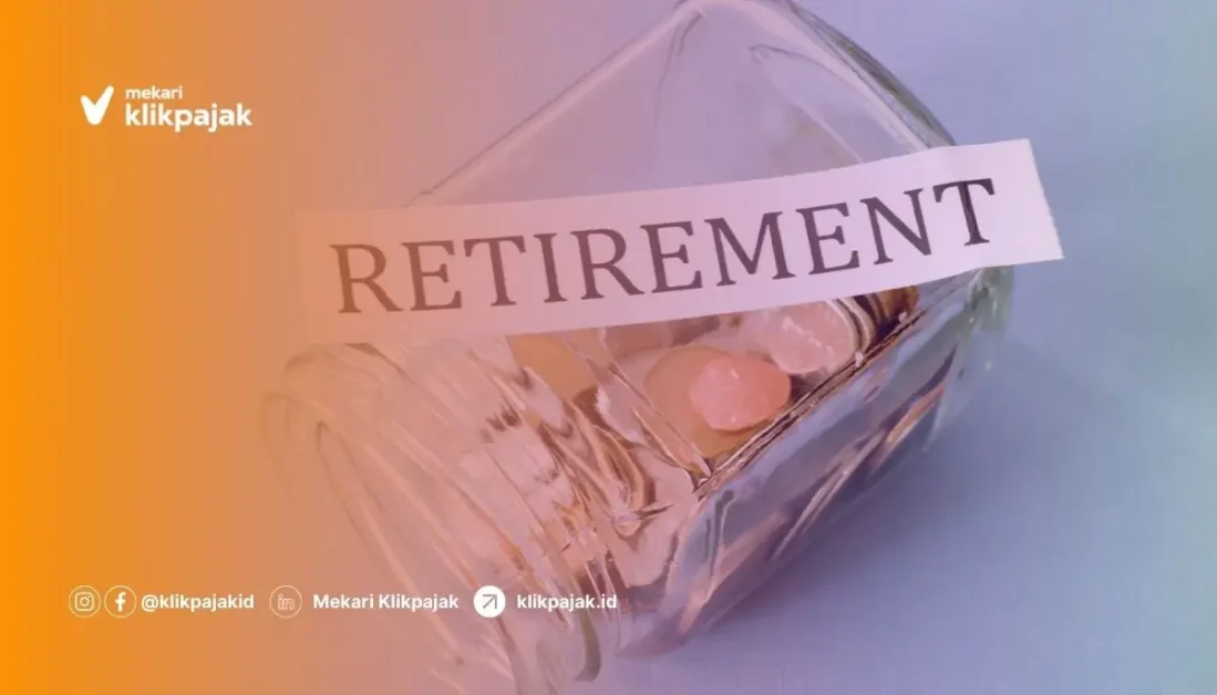 Pajak Pensiun: Ketentuan dan Contoh Perhitungan