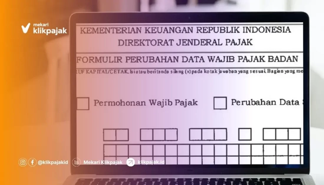 Formulir Perubahan Data Wajib Pajak Badan dan Cara Ubah
