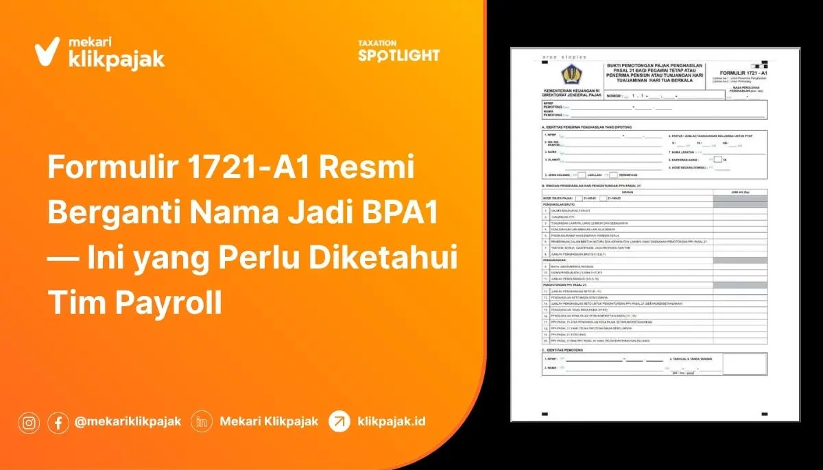 Mekari Klikpajak - Formulir 1721-A1 Resmi Berganti Nama Jadi BPA1 — Ini yang Perlu Diketahui Tim Payroll