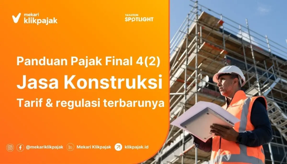Pajak Final PPh Pasal 4 Ayat 2 Jasa Konstruksi