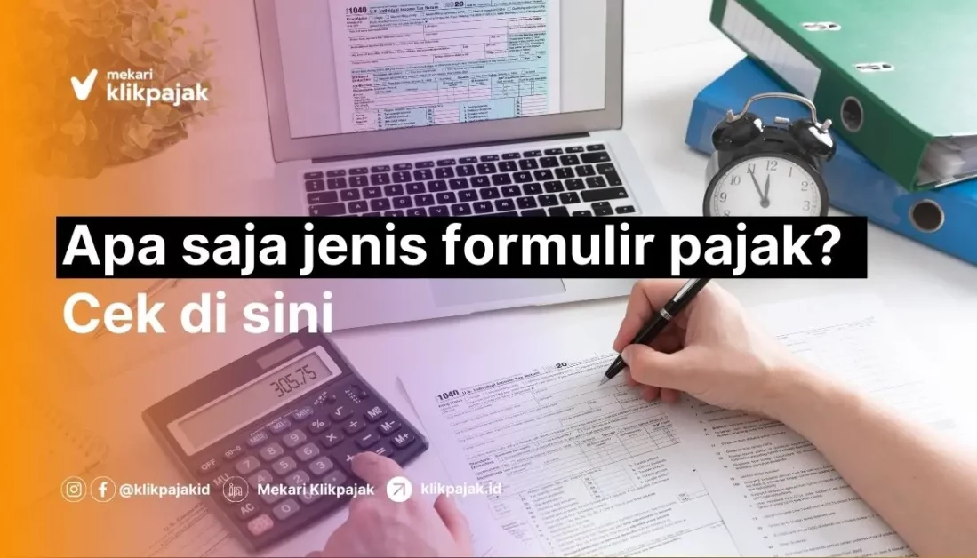 Mekari Klikpajak_Jenis Formulir Pajak dan Cara Mengisi