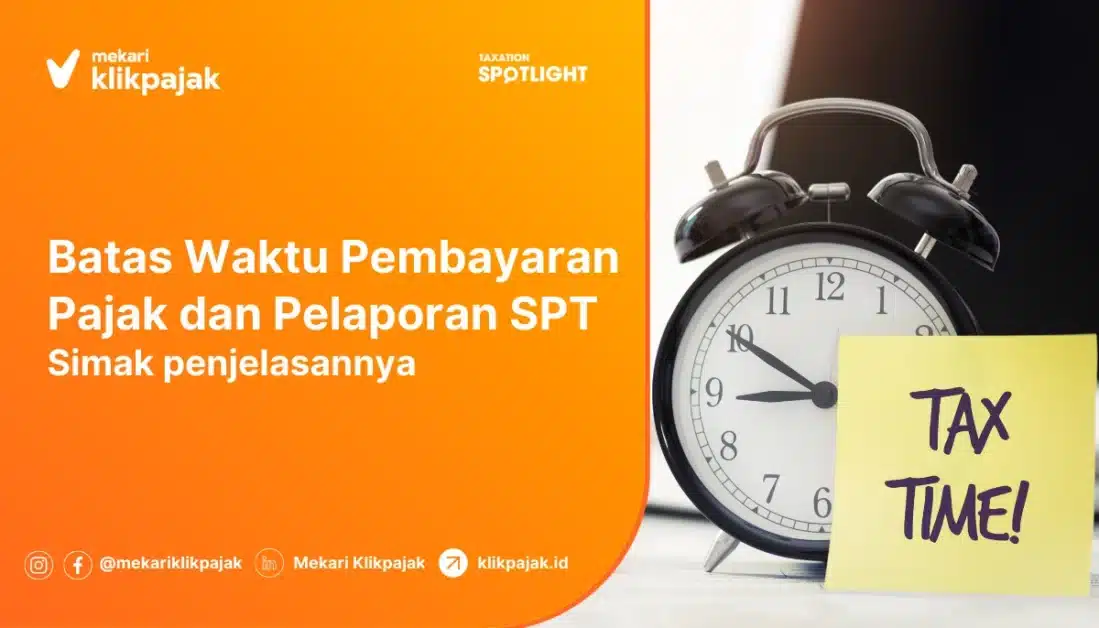 Batas Waktu Pembayaran Pajak dan Pelaporan SPT