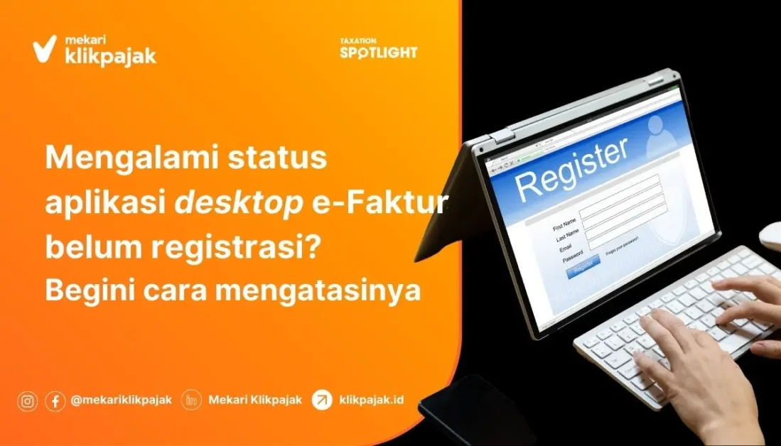Cara Mengatasi Status e-Faktur Desktop Belum Registrasi
