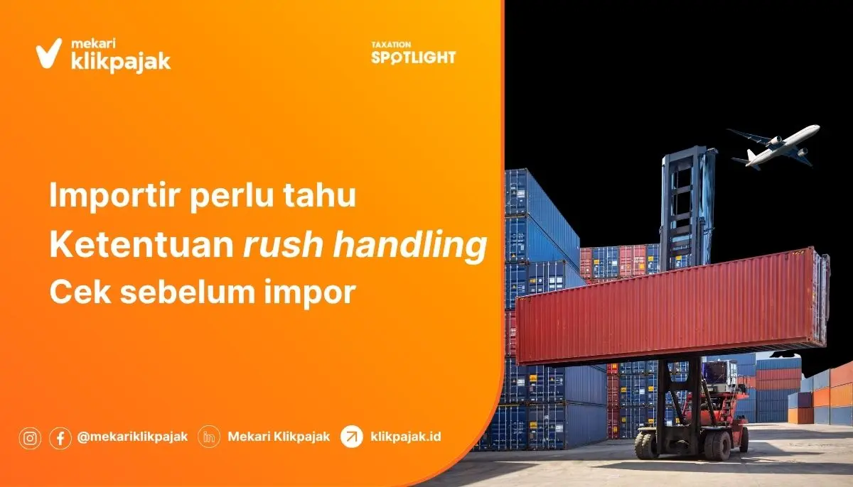 Rush Handling : Jenis dan Ketentuannya dalam Impor
